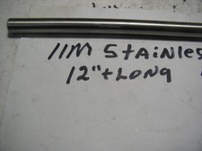 11MM" STAINLESS STEEL ROD 1 PCS. 12"LG. 316 MEDICAL DROPS OR MARINE GRADE