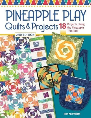 Pineapple Play Quilts & Projects, 2. Auflage: 18 Projekte mit der Ananas