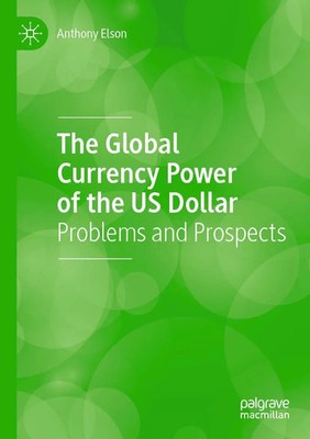 Anthony Elson | The Global Currency Power of the US Dollar | Taschenbuch (2022)