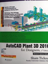 AUTOCAD PLANT 3D 2016 FOR DESIGNERS, 3RD EDITION By Purdue Sham Tickoo Univ.