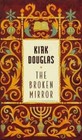 The Broken Mirror by Kirk Douglas (1997, Hardcover)