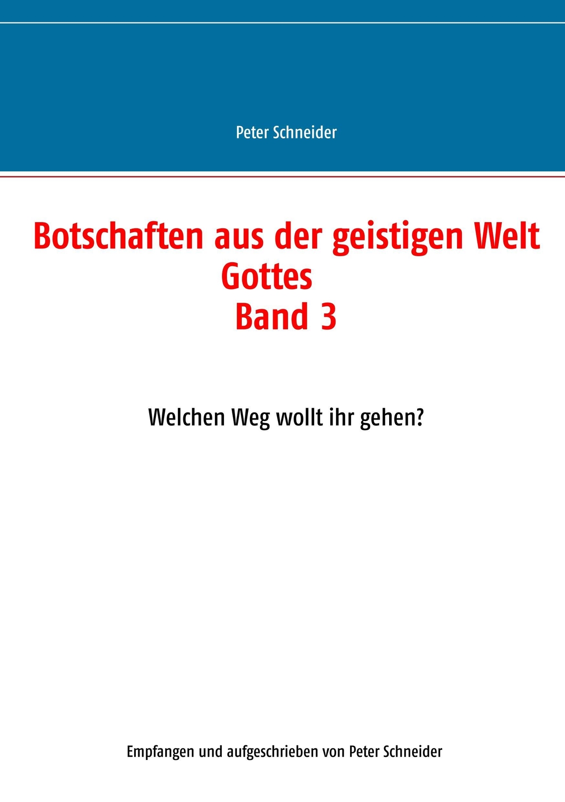 Thumbnail - Peter Schneider | Botschaften Aus Der Geistigen Welt Gottes |