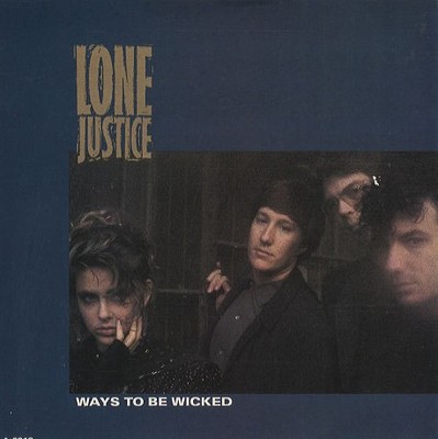 Lone Justice - Ways To Be Wicked, 12'', (Vinyl)