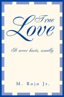 M. Rojo Jr | True Love | Taschenbuch | Englisch (2003) | It Never Hurts, Usually