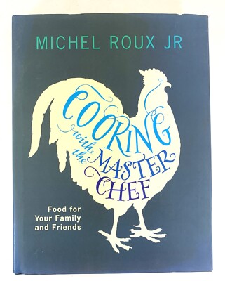 Cooking With The Master Chef Michel Roux Jr Hardback 2010 VGC