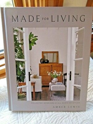Made for Living : Collected Interiors for All Sorts of Styles by Cat Chen and Am