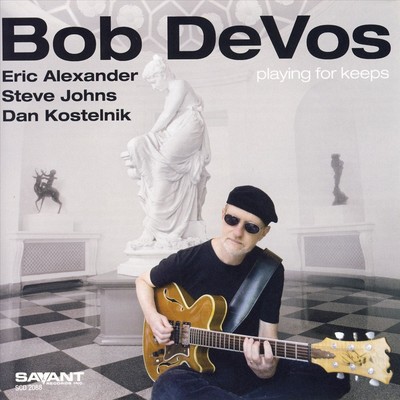 BOB DEVOS PLAYING FOR KEEPS NEW CD