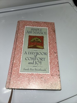 Simple Abundance A Daybook of Comfort and Joy By Sarah Ban Breathnach Hardcover