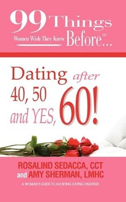 99 Things Women Wish They Knew Before Dating after 40, 50, and Ye