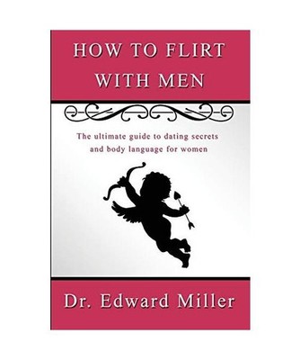 How to flirt with men, Edward Miller