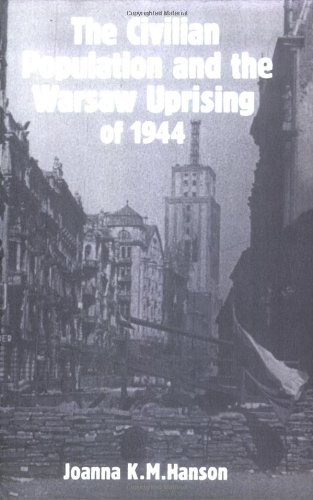 The Civilian Population and the Warsaw Uprising of 1944 by Hanson, M. New<-