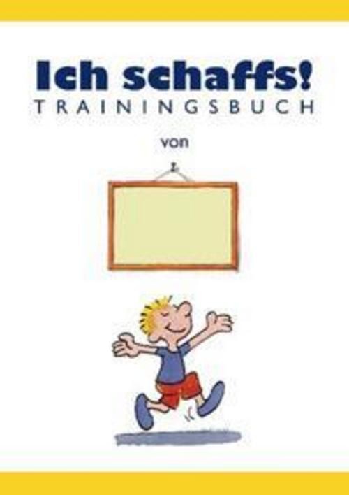 Ich schaffs! - Trainingsbuch für Kinder: Mit Platz für eigene Eintragungen - Bild 2