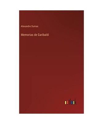 Memorias de Garibaldi, Dumas, Alexandre