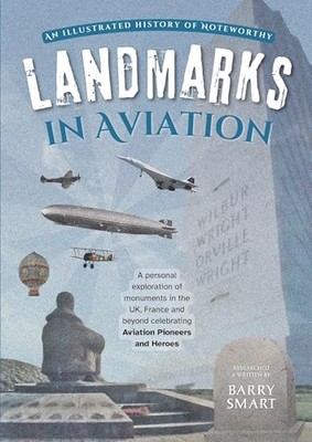 Landmarks in Aviation: A personal exploration of monuments in the UK, France an