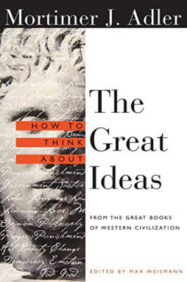 How to Think About the Great Ideas: From the Great Book - Paperback NEW Adler, M