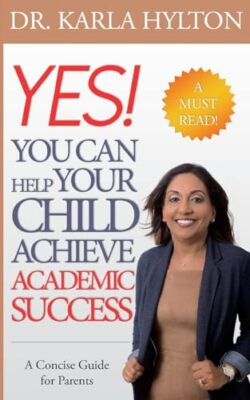 Hylton - Yes! You Can Help Your Child Achieve Academic Success  A conc - X555z