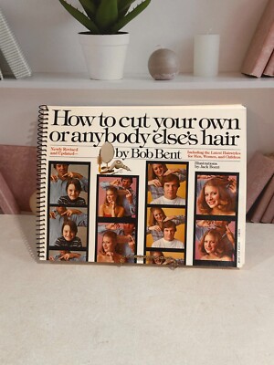 1975 How To Cut Your Own Or Anybody Else's Hair Spiral Bound Book Robert Bent