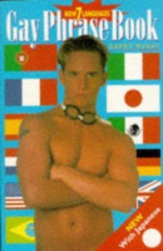 Gay Phrase Book: French, German, Spanish, Italian, Dutch, Portuguese, Japanese (