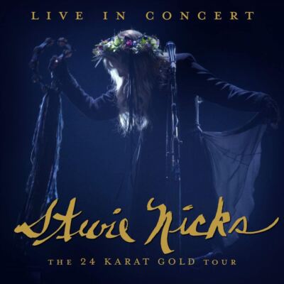 STEVIE NICKS LIVE IN CONCERT: THE 24 KARAT GOLD TOUR [VIDEO] NEW BLU-RAY DISC