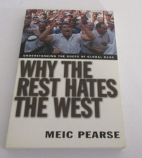 Why the Rest Hates the West: Understanding the Roots of Global Rage