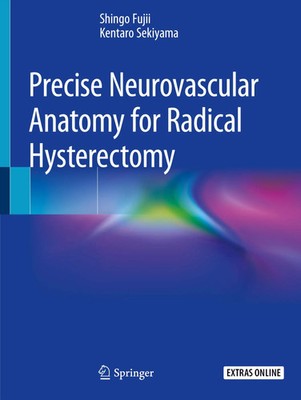 Shingo Fujii (u. a.) | Precise Neurovascular Anatomy for Radical Hysterectomy