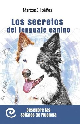Marcos J Ibáñez Los secretos del lenguaje canino (Taschenbuch) (US IMPORT)