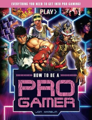 Jon Hamblin How to be a Pro Gamer (Paperback)