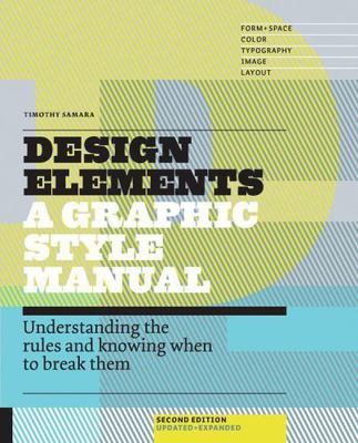 Design Elements, 2nd Edition: Understanding the Rules and Knowing When to...