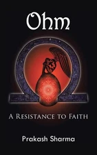 Ohm: A Resistance to Faith by Prakash Sharma (English) Paperback Book