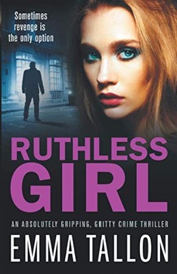 Ruthless Girl: An absolutely gripping, gritty crime thr - Paperback / softback N