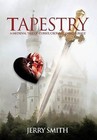 Tapestry: A Medieval Tale of Curses, Crowns, and Courage by Jerry Smith (Hardback, 2012)