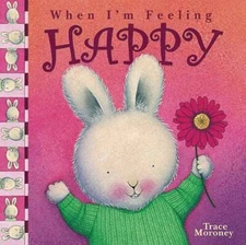 When Im Feeling Happy - Hardcover By Moroney, Trace - ACCEPTABLE