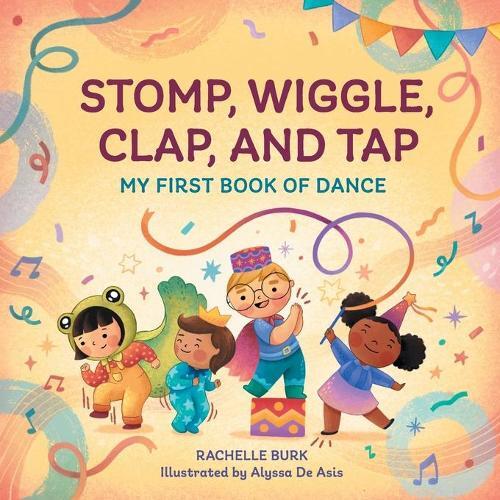 Rachelle Burk Stomp, Wiggle, Clap, and Tap (Tascabile)