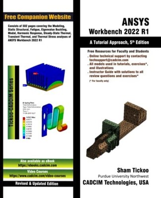 ANSYS Workbench 2022 R1: A Tutorial Approach by Sham Tickoo