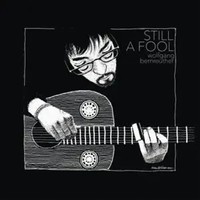 Still A Fool | Wolfgang Bernreuther | Audio-Cd | Cd | 2023 | Ean 4015166430666