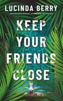 Lucinda Berry | Keep Your Friends Close | Taschenbuch | Englisch (2023)