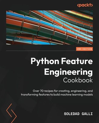 Python Feature Engineering Cookbook - Second Edition Soledad Galli Taschenbuch