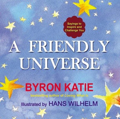 Friendly Universe | Sayings to Inspire and Challenge You | Byron Katie | Buch