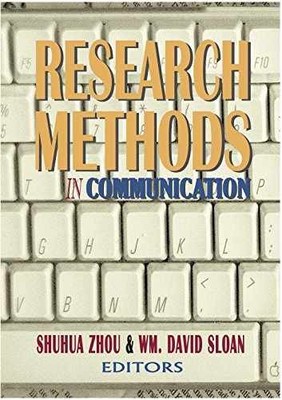Research Methods in Communication - Paperback, by Zhou Shuhua; Sloan - Very Good