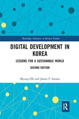 Digital Development in Korea: Lessons for a Sustainable World by James F. ...