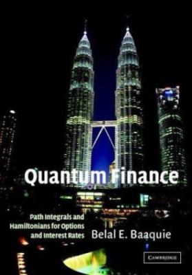 Quantum Finance: Path Integrals and Hamiltonians for Options and Interest Rates