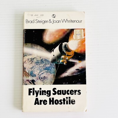 Flying Saucers Are Hostile by Brad Steiger and Joan Whritenour - Vintage UAP UFO