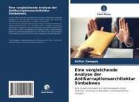 Arthur Gwagwa | Eine Vergleichende Analyse Der Antikorruptionsarchitektur...
