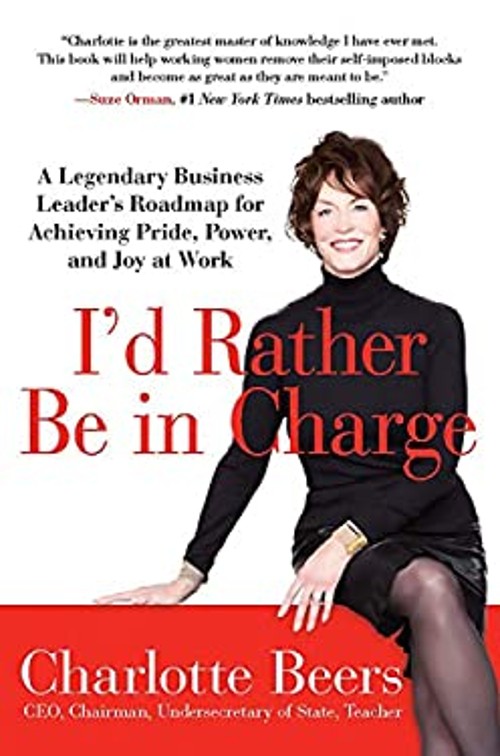 I'd Rather Be in Charge : A Legendary Business Leader's Roadmap fFree US Delivery | ISBN:1593156820
