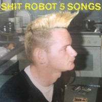 Shit Robot - 5 Songs [New 12\ Vinyl] Explicit, Extended Play"