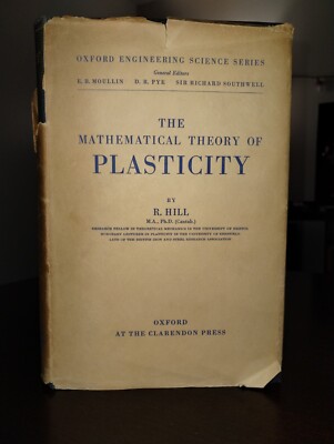 The Mathematical Theory of Plasticity by R. Hill Hardcover DJ 1950 Vintage Math