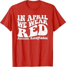 Red Instead Autism Awareness Acceptance Education Unisex T-Shirt
