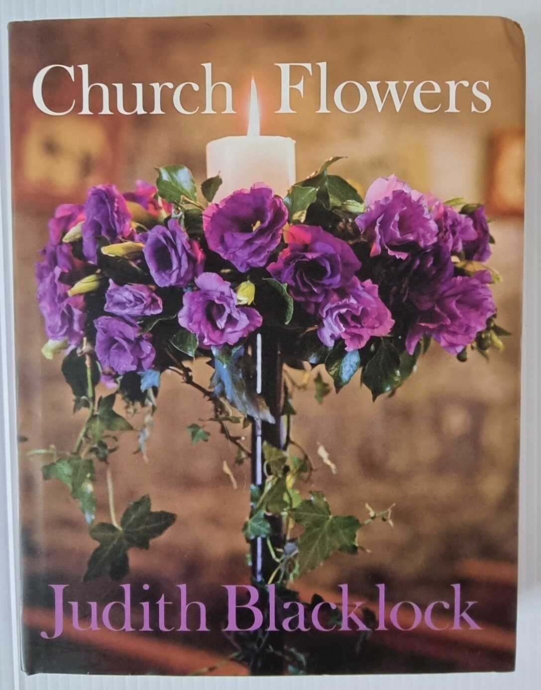 CHURCH FLOWERS: THE ESSENTIAL GUIDE TO ARRANGING CHURCH FLOWERS / J. BLACKLOCK