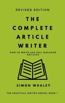 Simon Whaley The Complete Article Writer (Taschenbuch) Practical Writer