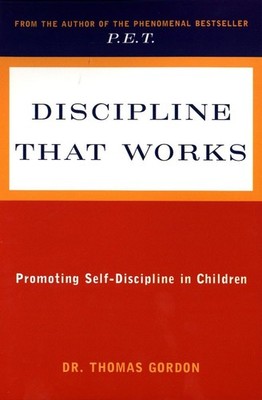Discipline That Works: Promoting Self-Discipline in Children